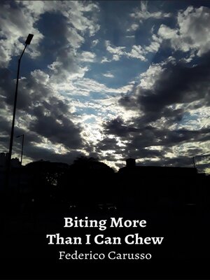 cover image of Biting More than I Can Chew